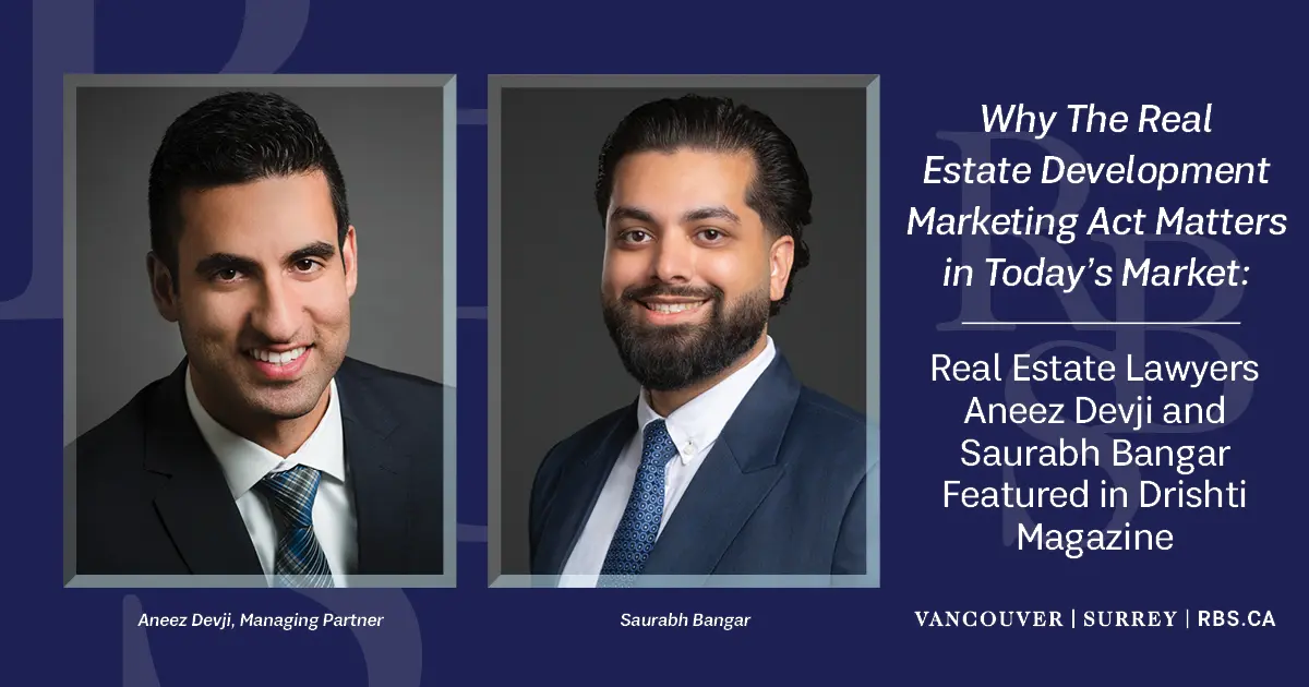 Aneez Devji & Saurabh Bangar Co-Author an Article for Drishti Magazine: Why the Real Estate Development Marketing Act Matters in Today's Market