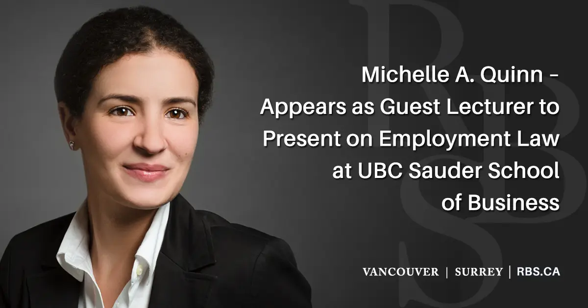 Michelle A. Quinn - Appears as Guest Lecturer to Present on Employment Law at UBC Sauder School of Business